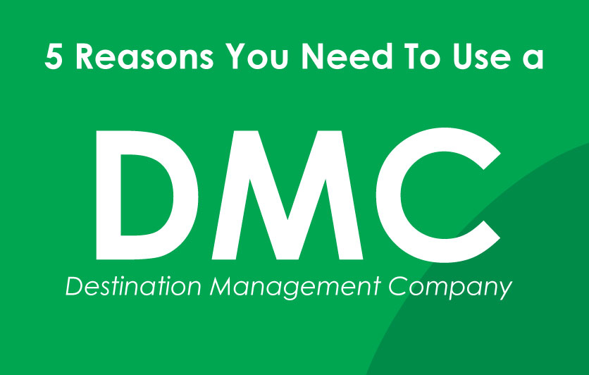 5-reasons-you-need-to-use-a-destination-management-company